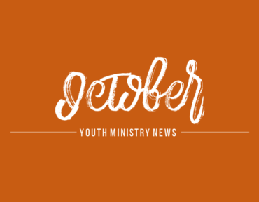 Youth Ministry: October News