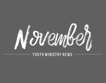 Youth Ministry: November News